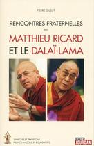 Couverture du livre « Rencontres fraternelles avec le Dalai-Lama et Matthieu Ricard » de Pierre Guelff aux éditions Jourdan