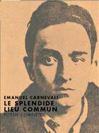Couverture du livre « Le splendide lieu commun » de Emmanuel Carnevali aux éditions La Baconniere
