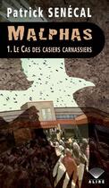 Couverture du livre « Malphas Tome 1 : le cas des casiers carnassiers » de Patrick Senecal aux éditions Alire