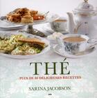 Couverture du livre « Thé ; plus de 80 délicieuses recettes » de Sarina Jacobson aux éditions Ada