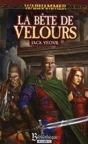 Couverture du livre « Warhammer - le vampire Geneviève Tome 3 : la bête de velours » de Jack Yeovil aux éditions Bookelis