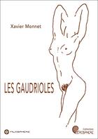 Couverture du livre « LES GAUDRIOLES » de Xavier Monnet aux éditions Filosphere
