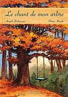 Couverture du livre « Le chant de mon arbre » de Angele Delaunois aux éditions Isatis