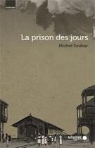 Couverture du livre « La prison des jours » de Michel Soukar aux éditions Memoire D'encrier