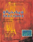 Couverture du livre « Bouligou et Farcidure ; le cahier d'une gourmande en Limousin » de Regine Rossi-Lagorce aux éditions Maiade