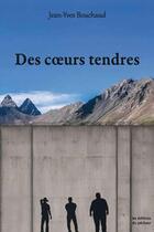 Couverture du livre « Des coeurs tendres » de Jean-Yves Bouchaud aux éditions Les Editions Du Pecheur