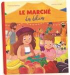 Couverture du livre « Le marché des délices » de Justine Verges et Florence Delcloy aux éditions Chocolatine