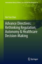 Couverture du livre « Advance Directives: Rethinking Regulation, Autonomy & Healthcare Decision-Making » de Hui Yun Chan aux éditions Springer