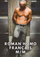 Couverture du livre « Roman Homo Français M/M. 2 : Histoires Érotiques Gay de Sexe Explicite » de Manuel Garcia aux éditions Tredition