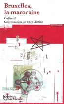 Couverture du livre « Bruxelles, la marocaine » de Taha Adnan et Collectif aux éditions Le Fennec