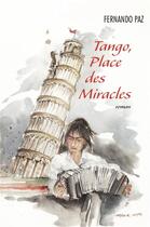 Couverture du livre « Tango, place des miracles » de Fernando Paz aux éditions Librinova