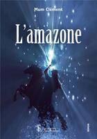 Couverture du livre « L amazone » de Clement Mum aux éditions Sydney Laurent