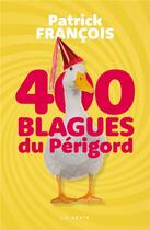 Couverture du livre « 400 blagues du Périgord » de Patrick Francois aux éditions Geste