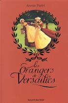 Couverture du livre « Les orangers de Versailles Tome 1 » de Annie Pietri aux éditions Bayard Jeunesse