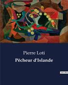 Couverture du livre « Pecheur d'islande - . » de Pierre Loti aux éditions Culturea