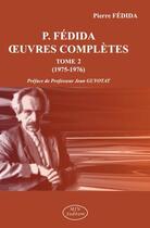 Couverture du livre « Oeuvres complètes t.2 (1975-1976) » de Pierre Fedida aux éditions Mjw