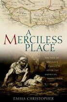 Couverture du livre « A Merciless Place: The Fate of Britain's Convicts after the American R » de Christopher Emma aux éditions Oxford University Press Usa