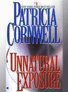 Couverture du livre « Unnatural Exposure » de Patricia Cornwell aux éditions Little Brown Book Group Digital