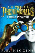 Couverture du livre « THE PHENOMENALS: A Tangle of Traitors » de Higgins F E aux éditions Pan Macmillan