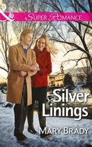 Couverture du livre « Silver Linings (Mills & Boon Superromance) (The Legend of Bailey's Cov » de Mary Brady aux éditions Mills & Boon Series