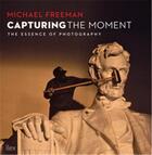 Couverture du livre « Capturing the moment » de Michael Freeman aux éditions Ilex