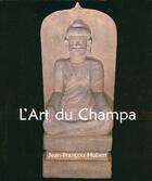 Couverture du livre « L'Art Du Champa » de Jean-Francois Hubert aux éditions Parkstone International