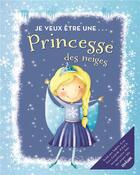 Couverture du livre « Je veux être une... princesse des neiges » de  aux éditions Centum