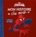 Couverture du livre « Mon histoire du soir : Spider-Man : l'attaque de Fatalis » de Disney aux éditions Disney Hachette