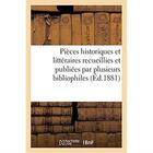 Couverture du livre « Pièces historiques et littéraires recueillies et publiées par plusieurs bibliophiles » de Beaurepaire Charles aux éditions Hachette Bnf