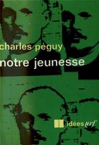 Couverture du livre « Notre jeunesse » de Charles Peguy aux éditions Gallimard