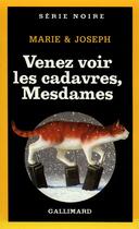 Couverture du livre « Venez voir les cadavres, Mesdames » de Marie & Joseph aux éditions Gallimard