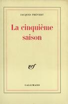 Couverture du livre « La cinquieme saison » de Jacques Prevert aux éditions Gallimard