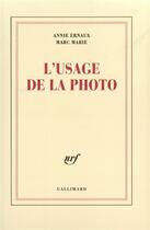 Couverture du livre « L'usage de la photo » de Annie Ernaux et Marc Marie aux éditions Gallimard