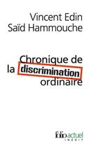 Couverture du livre « Chronique de la discrimination ordinaire » de Vincent Edin et Said Hammouche aux éditions Gallimard