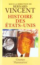 Couverture du livre « Histoire des etats-unis » de Bernard Vincent aux éditions Flammarion