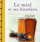Couverture du livre « Le miel et ses bienfaits » de Laura Fronty et Marie-France Michalon aux éditions Flammarion