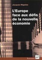 Couverture du livre « L'Europe face aux défis de la nouvelle économie » de Jacques Regniez aux éditions Puf