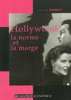 Couverture du livre « Hollywood, la norme et la marge (2e édition) » de Jean-Loup Bourget aux éditions Armand Colin