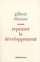Couverture du livre « Repenser le développement » de Gilbert Etienne aux éditions Armand Colin