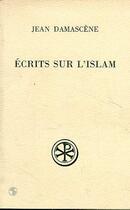 Couverture du livre « Ecrits sur l'Islam » de Jean Damascene aux éditions Cerf