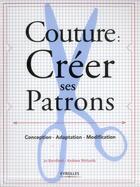 Couverture du livre « Couture : créer ses patrons ; conception, adaptation, modification » de Jo Barnfield et Andrew Richard aux éditions Eyrolles