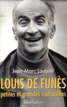 Couverture du livre « Louis de Funès, petites et grandes vadrouilles » de Jean-Marc Loubier aux éditions Robert Laffont