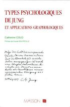 Couverture du livre « Types psychologiques de Jung et applications graphologiques » de Catherine Colo aux éditions Elsevier-masson