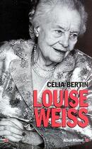 Couverture du livre « Louise Weiss » de Celia Bertin aux éditions Albin Michel