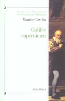 Couverture du livre « Galilée copernicien » de Maurice Clavelin aux éditions Albin Michel