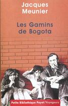 Couverture du livre « Gamins de bogota (les) » de Jacques Meunier aux éditions Payot