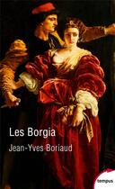 Couverture du livre « Les Borgia » de Jean-Yves Boriaud aux éditions Perrin