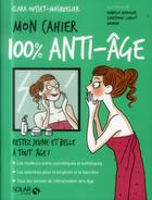 Couverture du livre « Mon cahier : anti-âge » de Clara Ousset-Masquelier aux éditions Solar