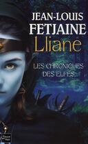 Couverture du livre « Les chroniques des elfes t.1 ; Lliane » de Fetjaine/Rabouan aux éditions Fleuve Editions