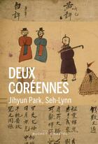 Couverture du livre « Deux coréennes » de Jihyun Park et Seh-Lynn aux éditions Buchet Chastel